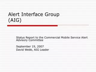 Alert Interface Group (AIG)