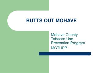 BUTTS OUT MOHAVE