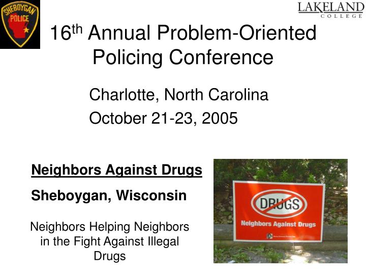 16 th annual problem oriented policing conference