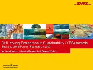 DHL Young Entrepreneur Sustainability (YES) Awards Business World Forum - February 21,2007
