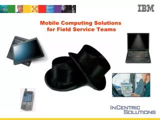 Mobile Computing Solutions for Field Service Teams