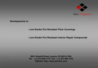 Developments in: 		- Low Smoke Fire Resistant Floor Coverings 		- Low Smoke Fire Resistant Interior Repair Compounds
