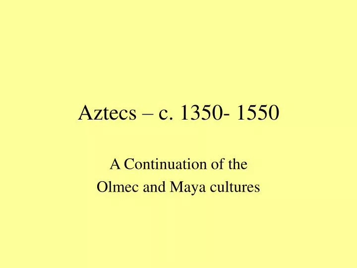aztecs c 1350 1550