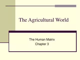 The Agricultural World