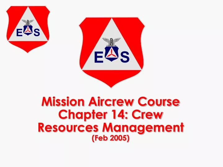 mission aircrew course chapter 14 crew resources management feb 2005