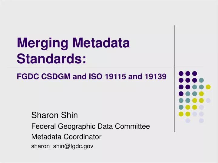 merging metadata standards fgdc csdgm and iso 19115 and 19139