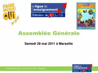 Assemblée Générale : samedi 28 mai 2011 à Marseille