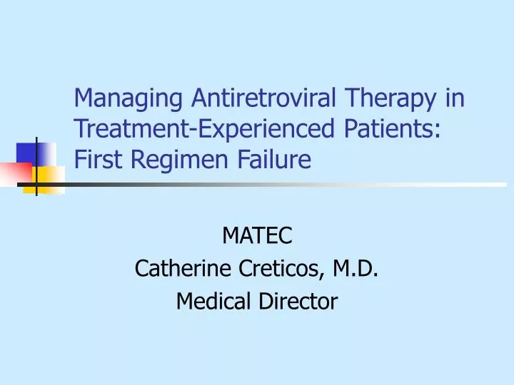 managing antiretroviral therapy in treatment experienced patients first regimen failure