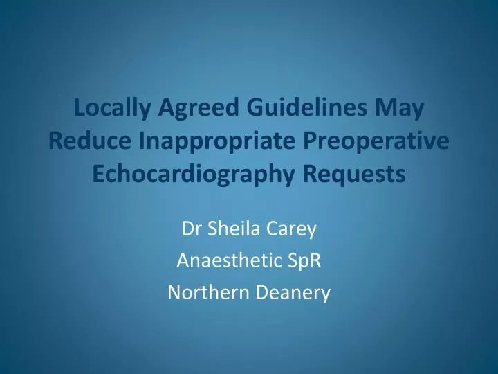 locally agreed guidelines may reduce inappropriate preoperative echocardiography requests