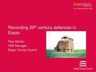 Recording 20 th century defences in Essex