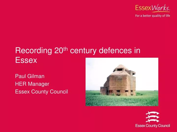 recording 20 th century defences in essex