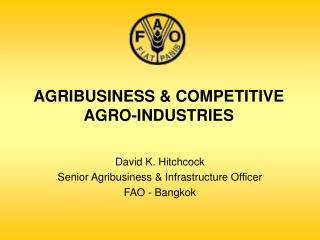 AGRIBUSINESS &amp; COMPETITIVE AGRO-INDUSTRIES