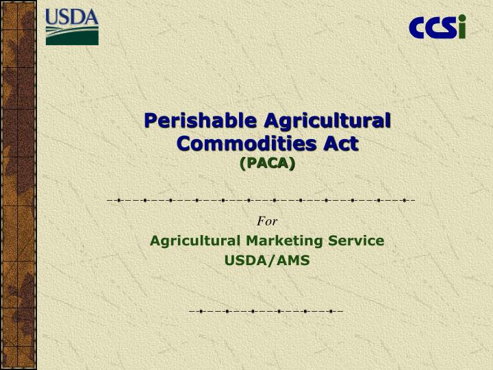 perishable agricultural commodities act paca