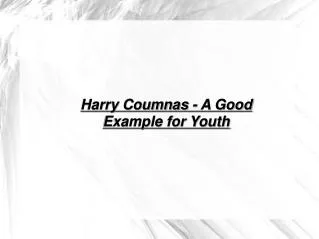 Harry Coumnas - A Good Example for Youth