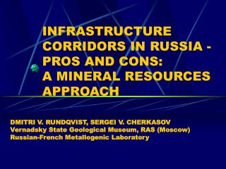 INFRASTRUCTURE CORRIDORS IN RUSSIA - PROS AND CONS: A MINERAL R ESOURCES APPROACH