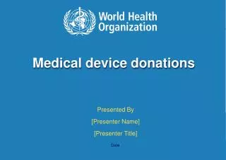 Medical device donations