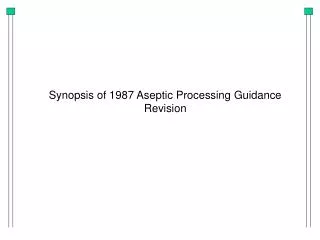 Synopsis of 1987 Aseptic Processing Guidance Revision