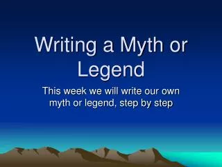 Writing a Myth or Legend