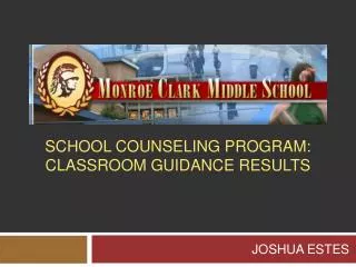 SCHOOL COUNSELING PROGRAM: CLASSROOM GUIDANCE RESULTS