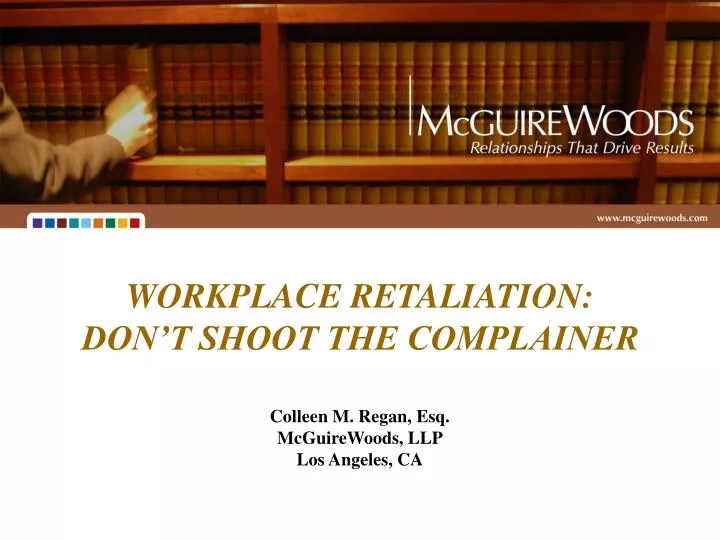 workplace retaliation don t shoot the complainer