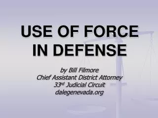 USE OF FORCE IN DEFENSE
