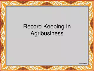 Record Keeping In Agribusiness