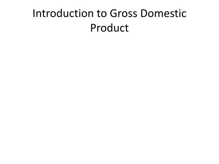 introduction to gross domestic product