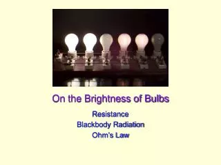 On the Brightness of Bulbs