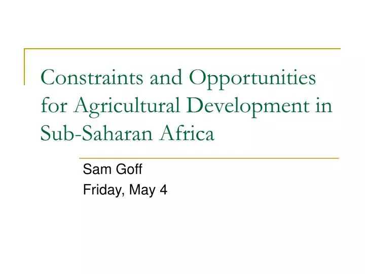 constraints and opportunities for agricultural development in sub saharan africa