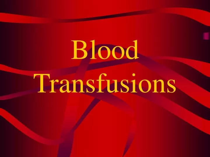 blood transfusions