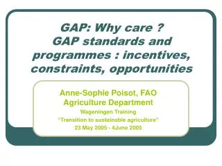 GAP: Why care ? GAP standards and programmes : incentives, constraints, opportunities