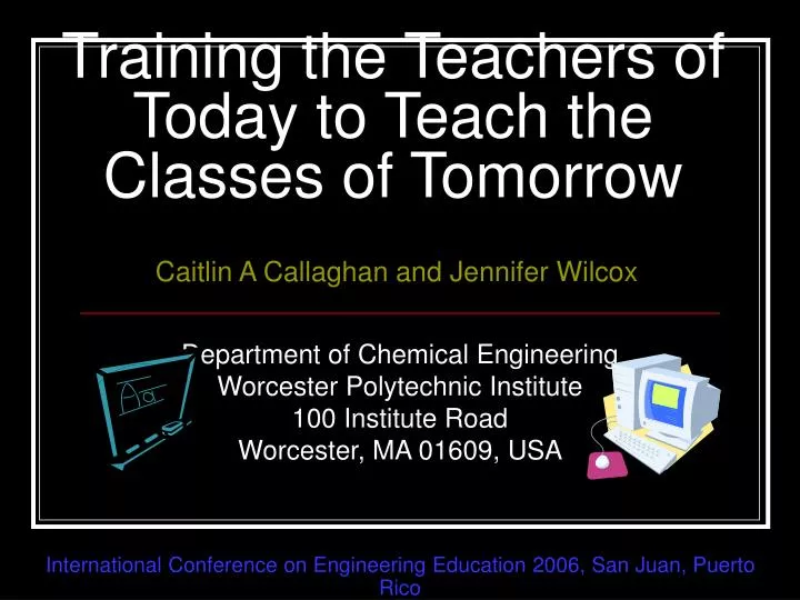 training the teachers of today to teach the classes of tomorrow