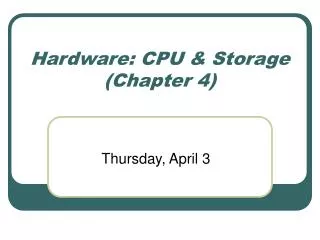 Hardware: CPU &amp; Storage (Chapter 4)