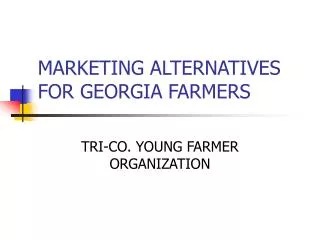 MARKETING ALTERNATIVES FOR GEORGIA FARMERS