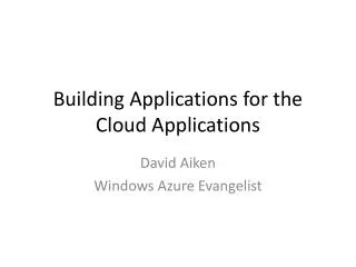 Building Applications for the Cloud Applications