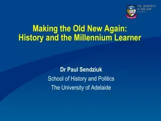 Making the Old New Again: History and the Millennium Learner