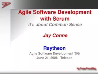 Agile Software Development with Scrum it’s about Common Sense Jay Conne
