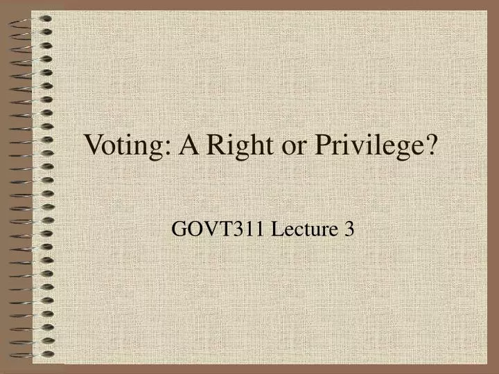 voting a right or privilege