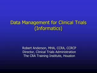 Data Management for Clinical Trials (Informatics)