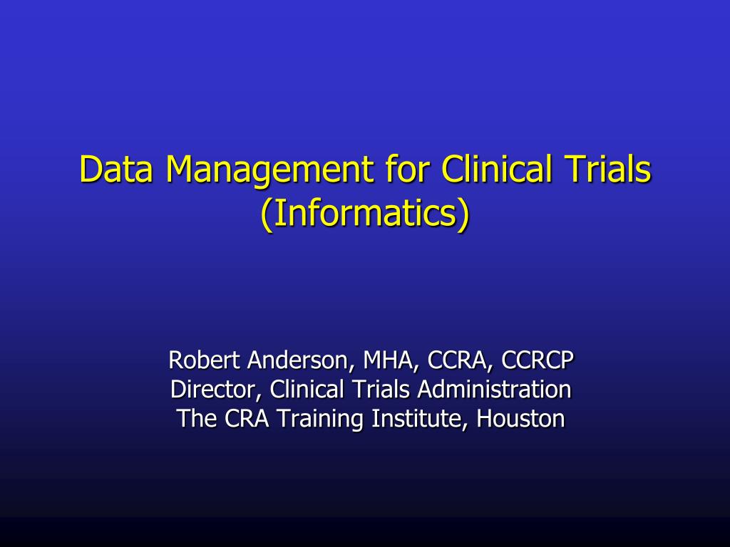 PPT - Data Management for Clinical Trials (Informatics) PowerPoint ...