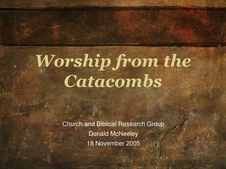 worship from the catacombs