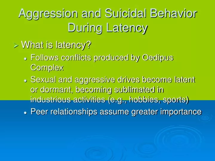 aggression and suicidal behavior during latency