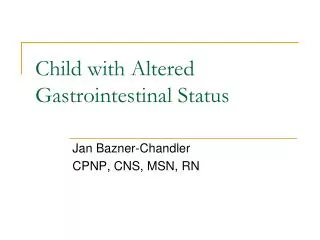 Child with Altered Gastrointestinal Status