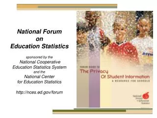 Forum Guide to the Privacy of Student Information: A Resource for Schools Forum Action Team Members: