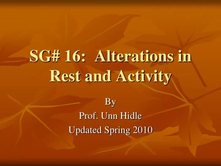 sg 16 alterations in rest and activity