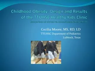 Childhood Obesity: Design and Results of the TTUHSC Healthy Kids Clinic Comparison of clinical vs. school-based interven