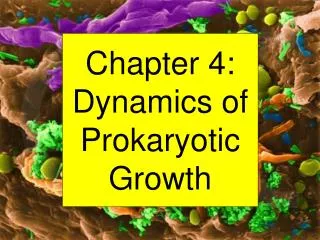 Chapter 4: Dynamics of Prokaryotic Growth