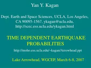 Yan Y. Kagan Dept. Earth and Space Sciences, UCLA, Los Angeles, CA 90095-1567, ykagan@ucla.edu, http://scec.ess.ucla.edu