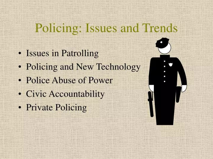 policing issues and trends