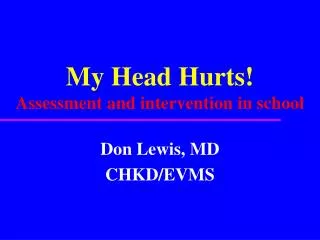 My Head Hurts! Assessment and intervention in school